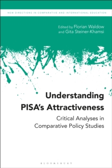 Understanding PISA s Attractiveness : Critical Analyses in Comparative Policy Studies