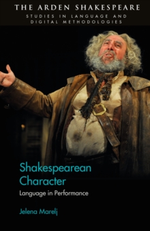 Shakespearean Character : Language in Performance
