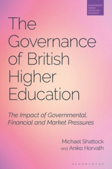 The Governance of British Higher Education : The Impact of Governmental, Financial and Market Pressures