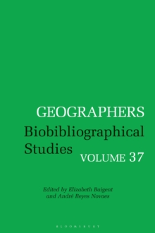 Geographers : Biobibliographical Studies, Volume 37