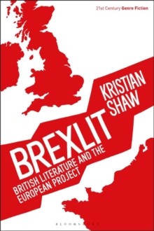 Brexlit : British Literature and the European Project