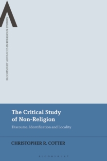 The Critical Study of Non-Religion : Discourse, Identification and Locality