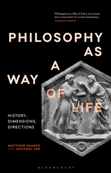 Philosophy as a Way of Life : History, Dimensions, Directions