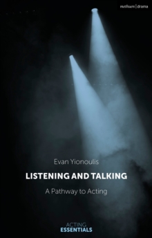 Listening and Talking : A Pathway to Acting