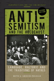 Anti-Semitism and the Holocaust : Language, Rhetoric and the Traditions of Hatred
