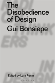 The Disobedience of Design : Gui Bonsiepe