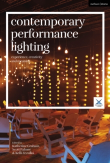 Contemporary Performance Lighting : Experience, Creativity and Meaning