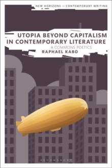Utopia Beyond Capitalism in Contemporary Literature : A Commons Poetics