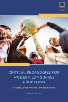 Critical Pedagogies for Modern Languages Education : Criticality, Decolonization, and Social Justice