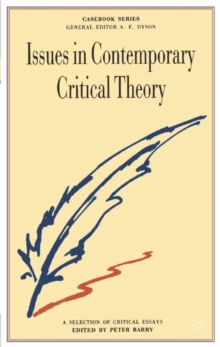 Issues in Contemporary Critical Theory : A Selection of Critical Essays