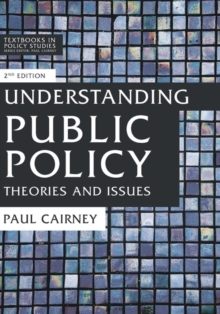 Understanding Public Policy : Theories and Issues