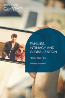 Families, Intimacy and Globalization : Floating Ties