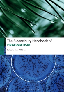 The Bloomsbury Handbook of Pragmatism