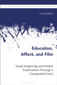 Education, Affect, and Film : Visual Imaginings and Global Explorations Through a Comparative Lens