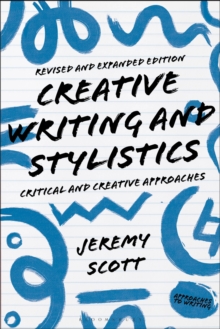 Creative Writing and Stylistics, Revised and Expanded Edition : Critical and Creative Approaches