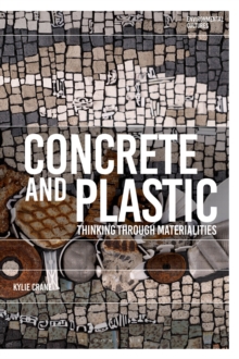 Concrete and Plastic : Thinking through Materiality