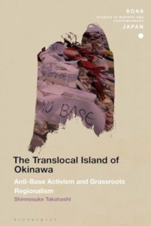 The Translocal Island of Okinawa : Anti-Base Activism and Grassroots Regionalism