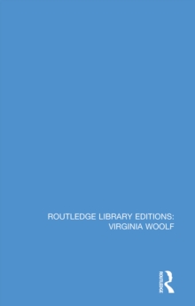 Routledge Library Editions: Virginia Woolf