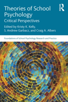 Theories of School Psychology : Critical Perspectives