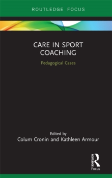 Care in Sport Coaching : Pedagogical Cases
