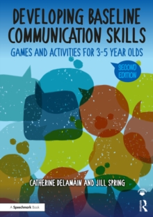 Developing Baseline Communication Skills : Games and Activities for 3-5 year olds
