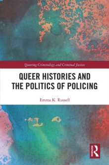 Queer Histories and the Politics of Policing