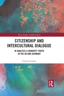 Citizenship and Intercultural Dialogue : IR Analysis & Minority Youth in the UK and Germany