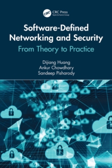 Software-Defined Networking and Security : From Theory to Practice