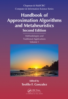 Handbook of Approximation Algorithms and Metaheuristics : Methologies and Traditional Applications, Volume 1
