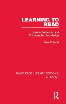 Learning to Read : Literate Behaviour and Orthographic Knowledge
