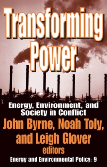 Transforming Power : Energy, Environment, and Society in Conflict