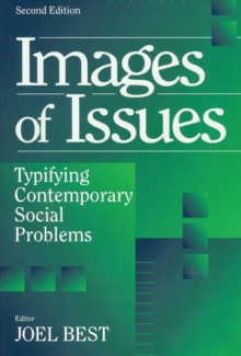 Images of Issues : Typifying Contemporary Social Problems