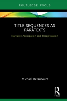 Title Sequences as Paratexts : Narrative Anticipation and Recapitulation