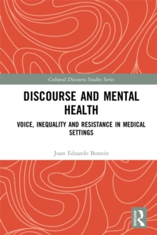 Discourse and Mental Health : Voice, Inequality and Resistance in Medical Settings