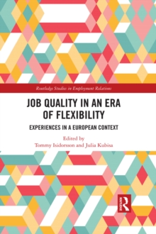 Job Quality in an Era of Flexibility : Experiences in a European Context