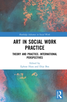 Art in Social Work Practice : Theory and Practice: International Perspectives