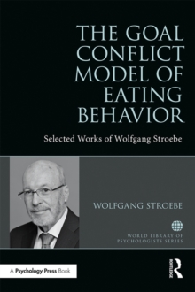 The Goal Conflict Model of Eating Behavior : Selected Works of Wolfgang Stroebe