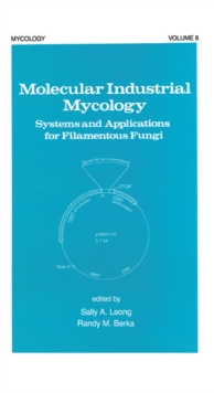 Molecular Industrial Mycology : Systems and Applications for Filamentous Fungi