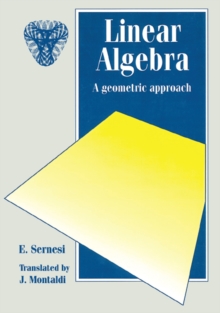 Linear Algebra : A Geometric Approach