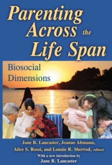 Parenting across the Life Span : Biosocial Dimensions