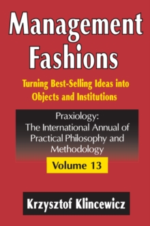 Management Fashions : Turning Bestselling Ideas into Objects and Institutions