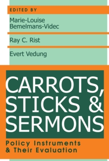 Carrots, Sticks and Sermons : Policy Instruments and Their Evaluation