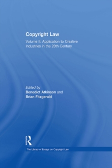 Copyright Law : Volume II: Application to Creative Industries in the 20th Century