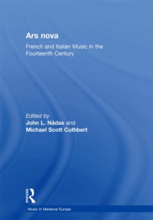 Ars nova : French and Italian Music in the Fourteenth Century