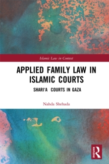 Applied Family Law in Islamic Courts : Shari'a Courts in Gaza