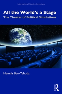 All the World’s a Stage : The Theater of Political Simulations