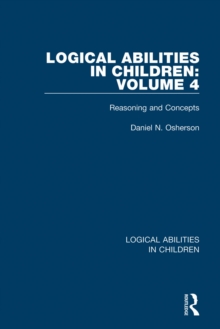 Logical Abilities in Children: Volume 4 : Reasoning and Concepts