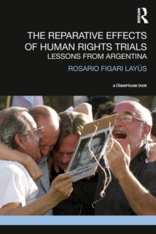The Reparative Effects of Human Rights Trials : Lessons From Argentina