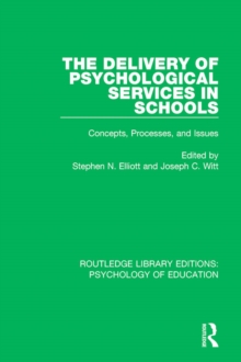 The Delivery of Psychological Services in Schools : Concepts, Processes, and Issues