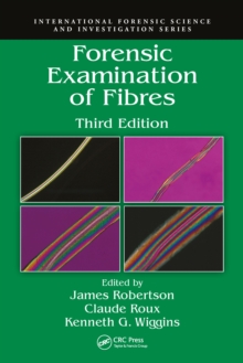 Forensic Examination Of Fibres Third Edition James